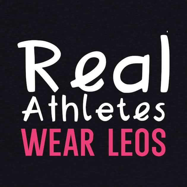 Real Athletes Wear Leos by maxcode